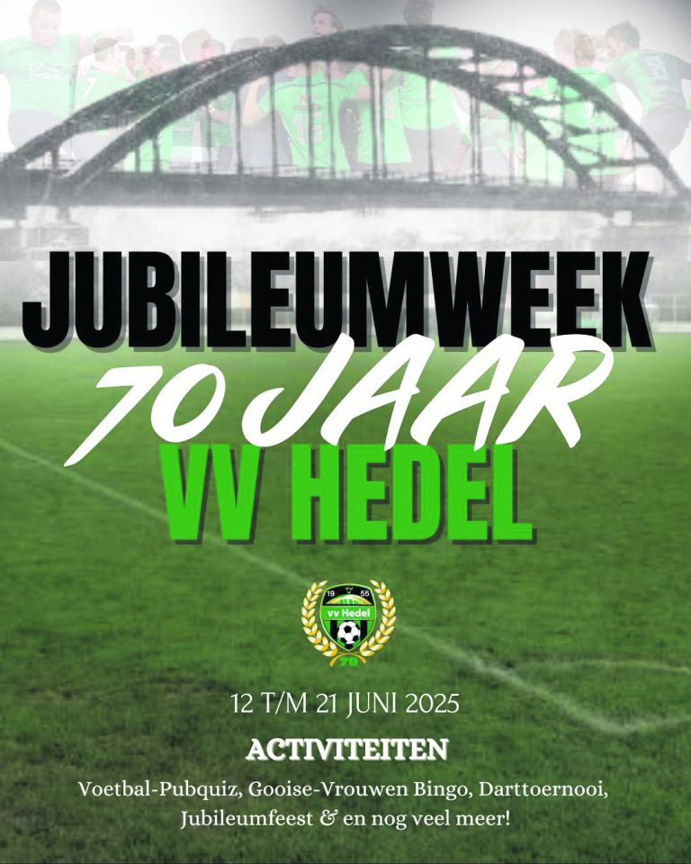 VV Hedel viert 70 jaar: een rijke historie, een bruisend jubileum en ambitieuze toekomstplannen